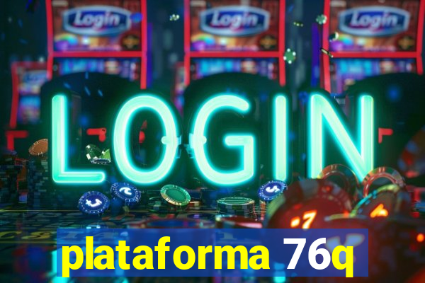 plataforma 76q